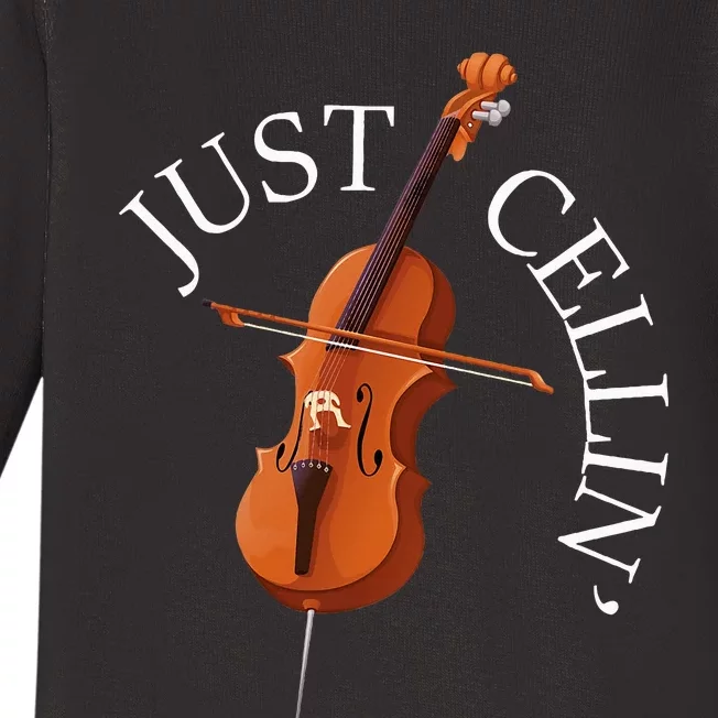 Just Cellin Cello Player Cellist Musician Classical Music Baby Long Sleeve Bodysuit