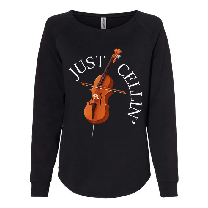 Just Cellin Cello Player Cellist Musician Classical Music Womens California Wash Sweatshirt