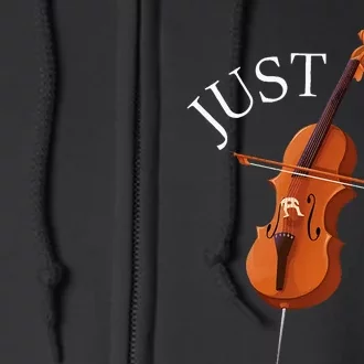 Just Cellin Cello Player Cellist Musician Classical Music Full Zip Hoodie