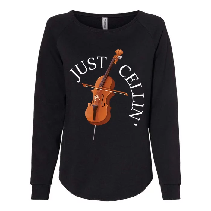 Just Cellin - Cello Player Cellist Musician Classical Music Womens California Wash Sweatshirt