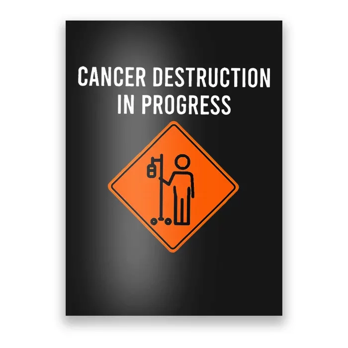 Joke Chemo Day Cancer Destruction In Progress Poster