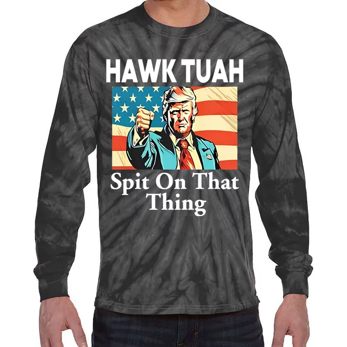 Jane Coaston Donald Trump Hawk Tuah Spit On That Thing Tie-Dye Long Sleeve Shirt