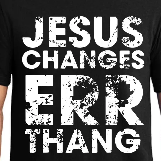 Jesus Changes Err Thang Pajama Set