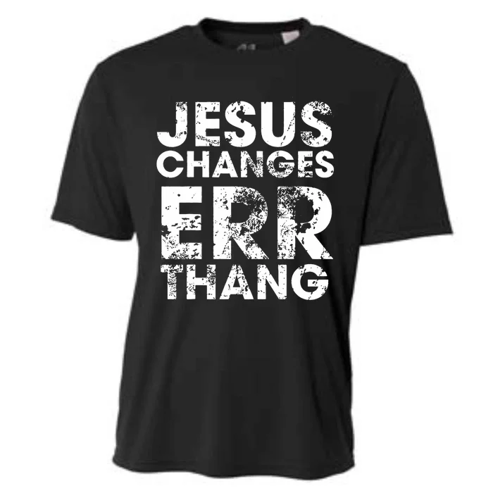 Jesus Changes Err Thang Cooling Performance Crew T-Shirt