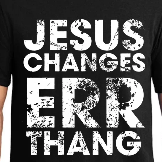 Jesus Changes Err Thang Pajama Set