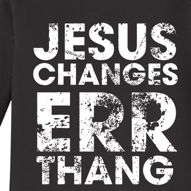 Jesus Changes Err Thang Baby Long Sleeve Bodysuit