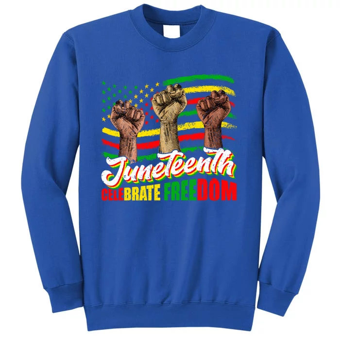 Juneteenth Celebrate Freedom Independence Day Black History Cute Gift Tall Sweatshirt