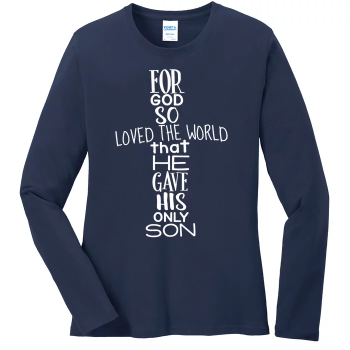 Jesus Christ For God So Loved The World John 316 Ladies Long Sleeve Shirt