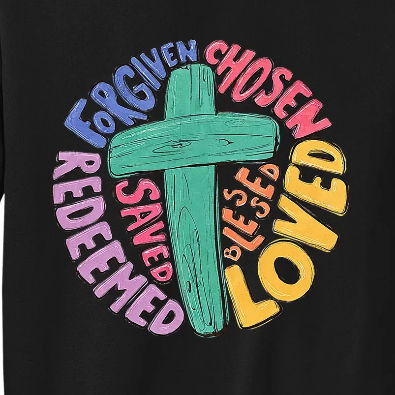 Jesus Cross Forgiven Chosen Loved Redeemed Christian Easter Sweatshirt