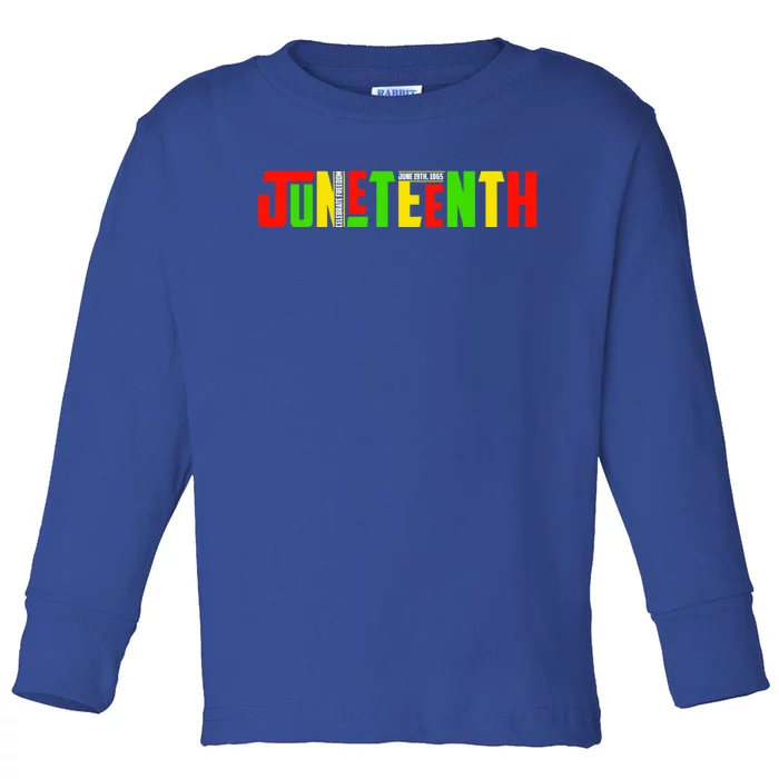 Juneteenth Celebrate Freegiftish Freedom Black History Month Gift Toddler Long Sleeve Shirt