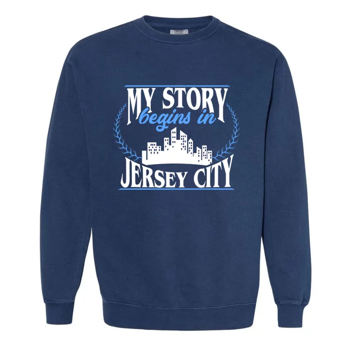 Jersey City Gift Born In Jersey City Gift Garment-Dyed Sweatshirt