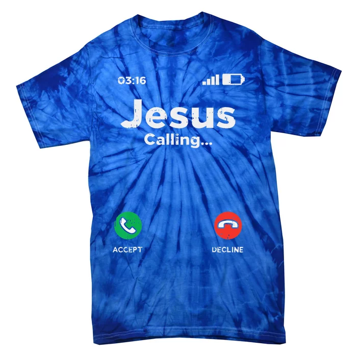 Jesus Calling God Christ Faith Religious Christian Gift Tie-Dye T-Shirt