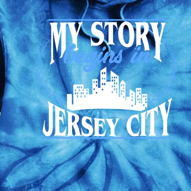 Jersey City Gift Born In Jersey City Gift Tie Dye Hoodie