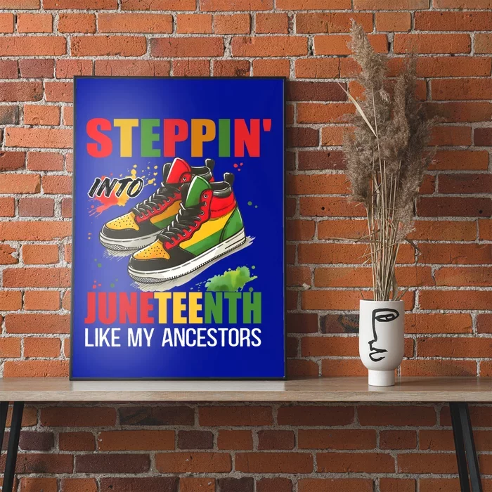 Junenth Cool Gift Stepping Into Junenth Like My Ancestors Funny Gift Poster