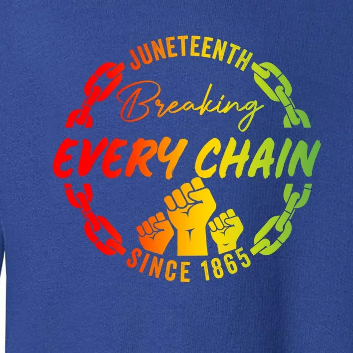 Junenth Cute Gift Breaking Every Chain Since 1865 Gift Toddler Sweatshirt