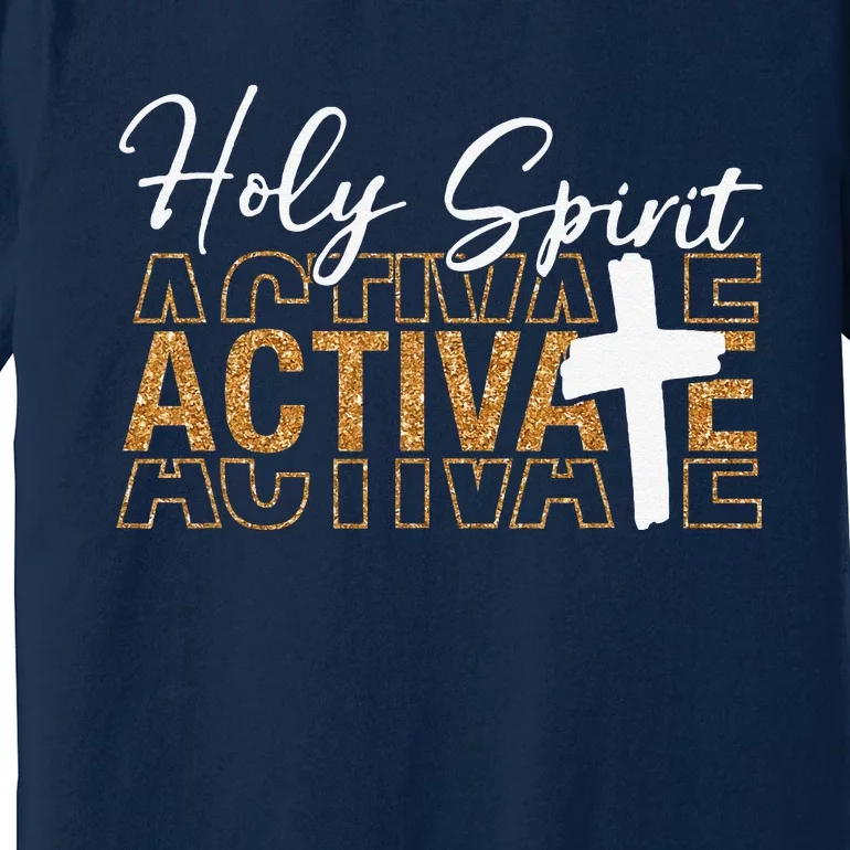 Jesus Christians Holy Spirit Activate Religious Premium T-Shirt