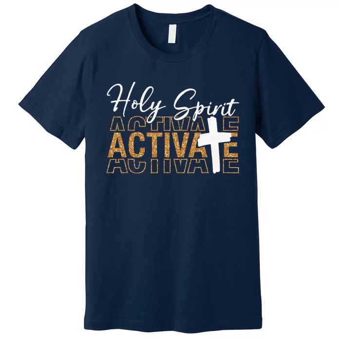 Jesus Christians Holy Spirit Activate Religious Premium T-Shirt