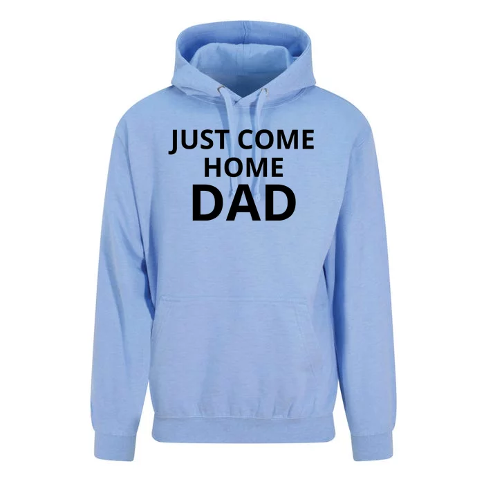 Just Come Home Dad Funny Home Daddy Unisex Surf Hoodie