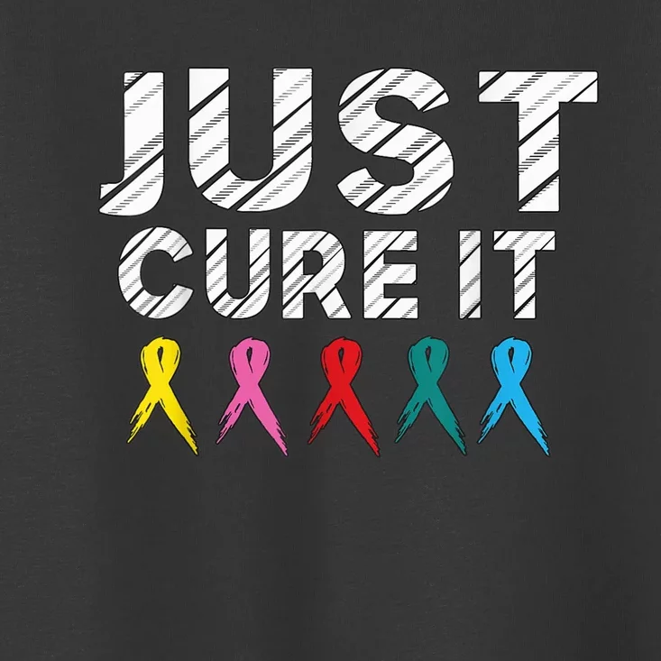 Just Cure It Tee  Wo Kid Cancer Survivors Fight It Toddler T-Shirt