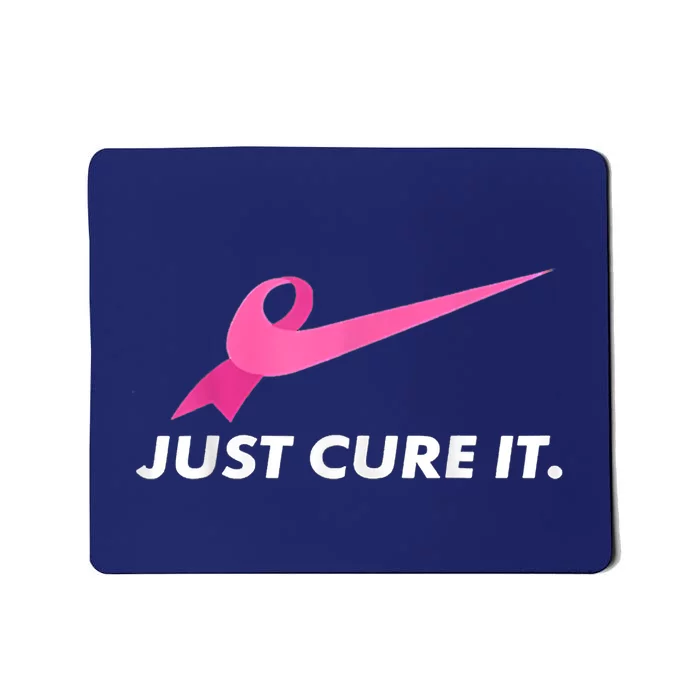 Just Cure It Breast Cancer Awareness Mousepad