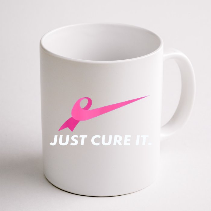 Just Cure It Breast Cancer Awareness Front & Back Coffee Mug