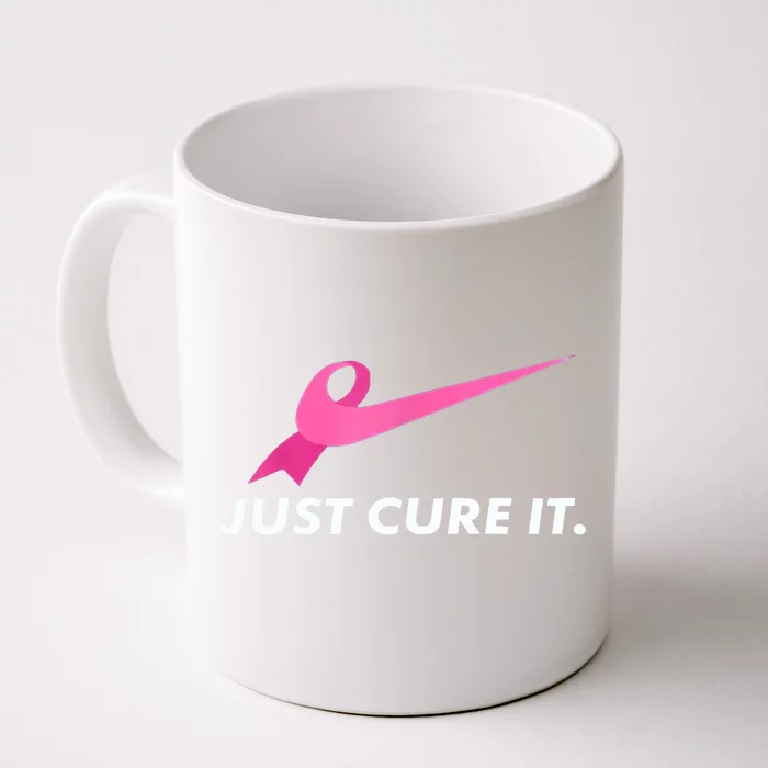 Just Cure It Breast Cancer Awareness Front & Back Coffee Mug