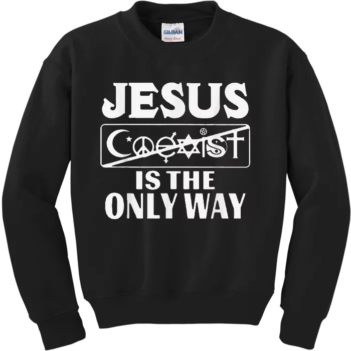 Jesus Coexist Is The Only Way Funny God Kids Sweatshirt