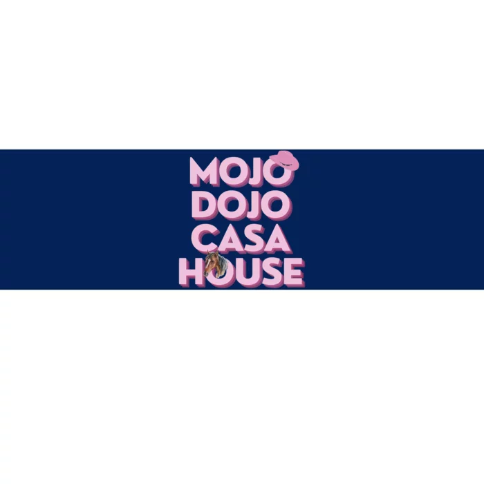 Just Chilling In My Mojo Dojo Casa House Ken Bumper Sticker