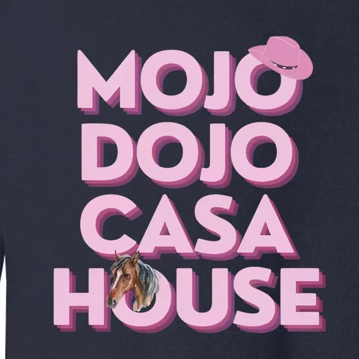 Just Chilling In My Mojo Dojo Casa House Ken Toddler Sweatshirt