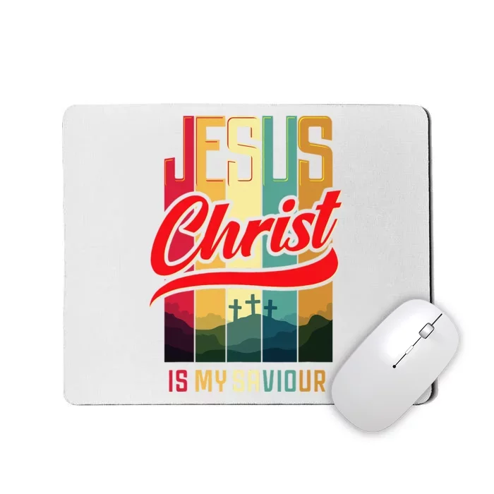 Jesus Christ Is My Saviour Jesus Is My Savior King & Lord Mousepad