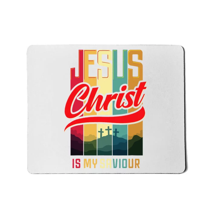 Jesus Christ Is My Saviour Jesus Is My Savior King & Lord Mousepad