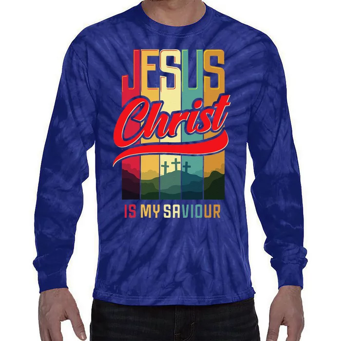 Jesus Christ Is My Saviour Jesus Is My Savior King & Lord Tie-Dye Long Sleeve Shirt