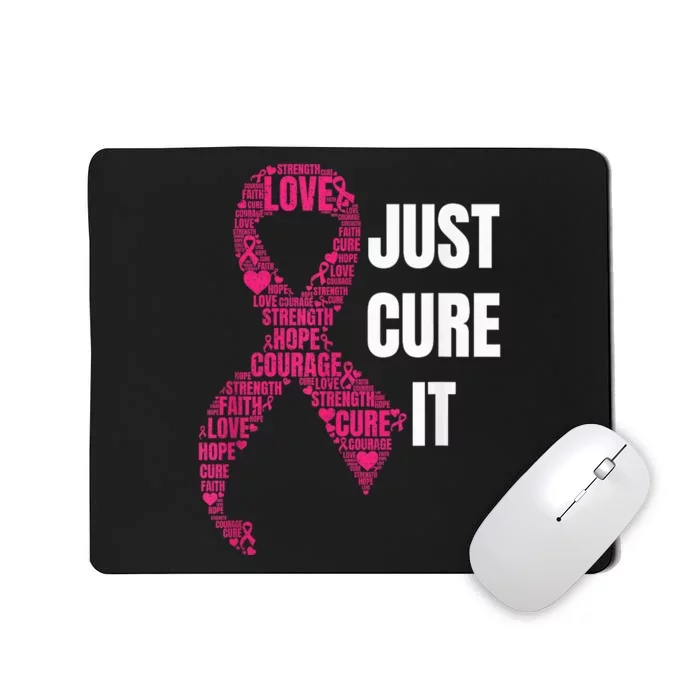 Just Cure It Pink Ribbon Breast Cancer Awareness Shirt Mousepad