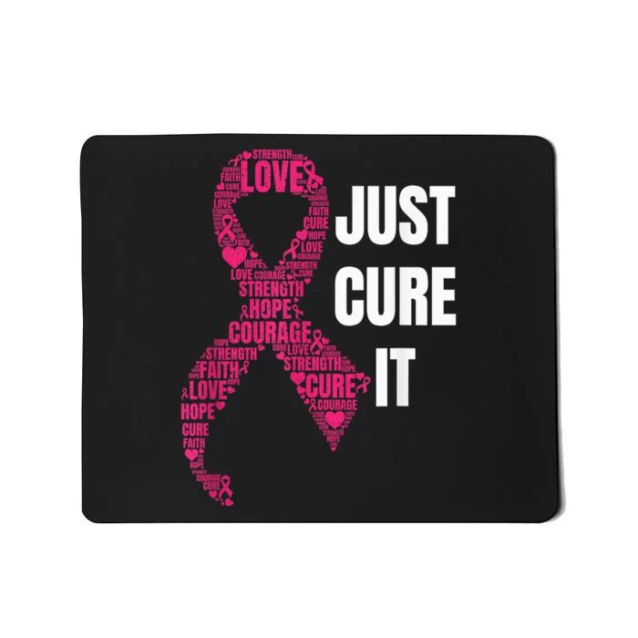 Just Cure It Pink Ribbon Breast Cancer Awareness Shirt Mousepad