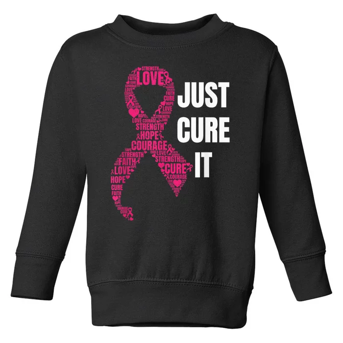 Just Cure It Pink Ribbon Breast Cancer Awareness Shirt Toddler Sweatshirt