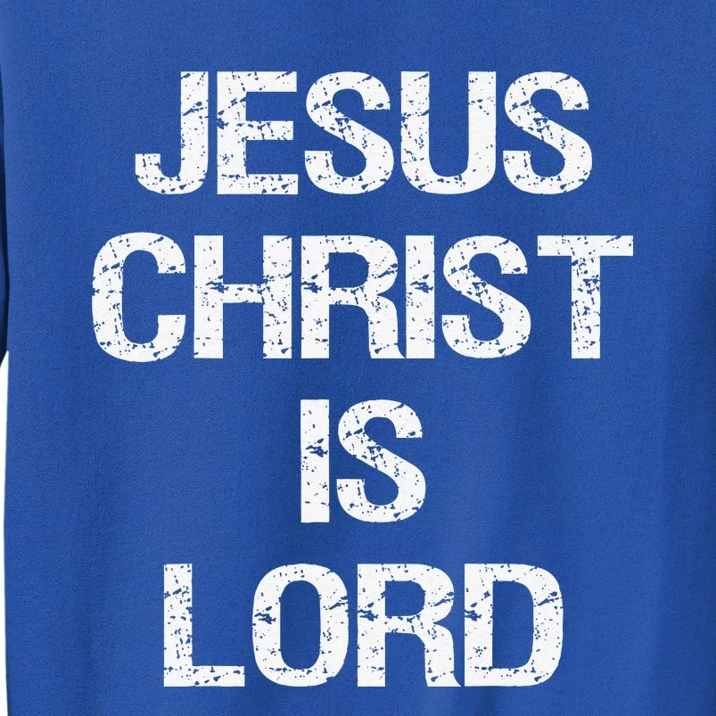 Jesus Christ Is Lord Christian Believer Graphic Sweatshirt