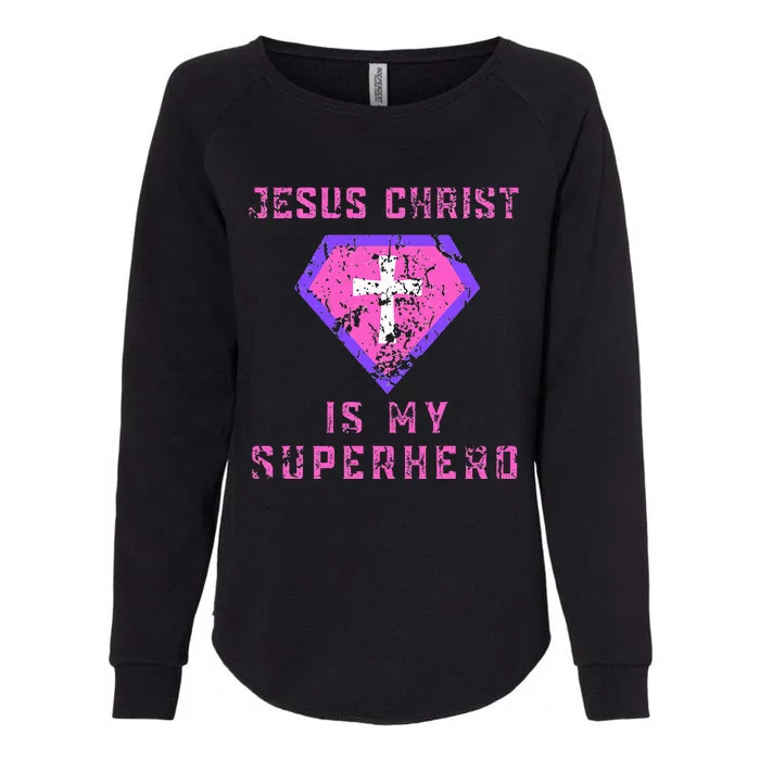 Jesus Christ Is My Superhero Jesus Womens California Wash Sweatshirt