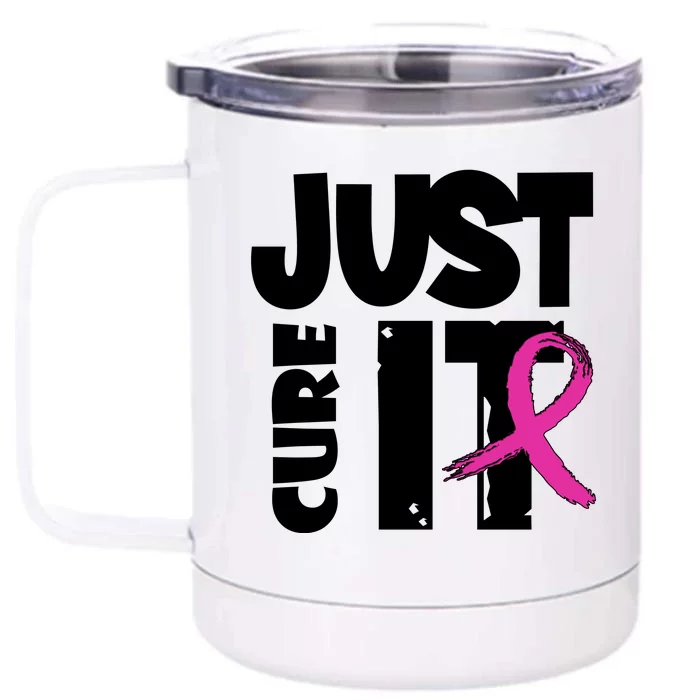 Just Cure It Breast Cancer Ribbon Front & Back 12oz Stainless Steel Tumbler Cup