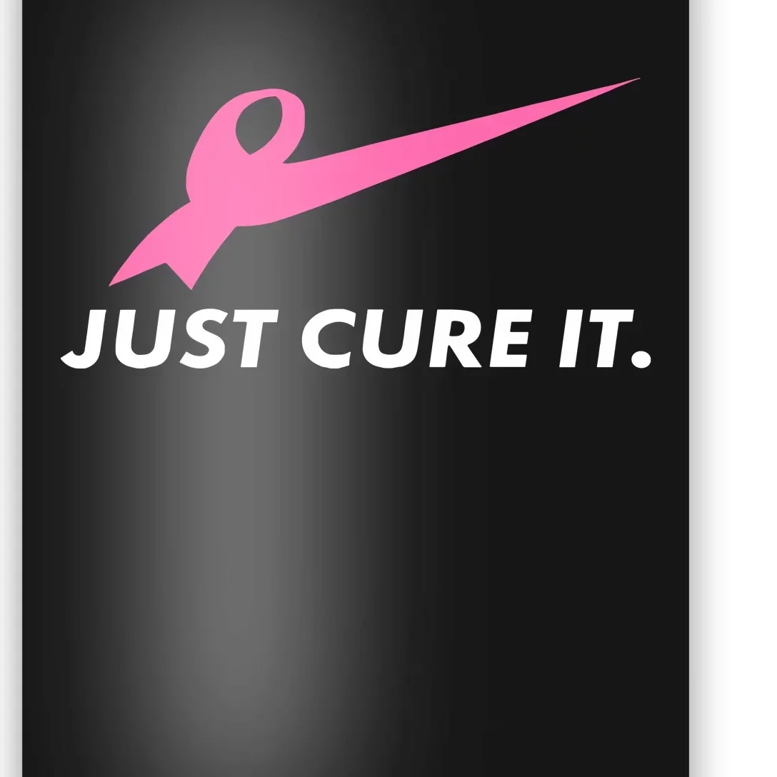 Just Cure It Breast Cancer Awareness Poster