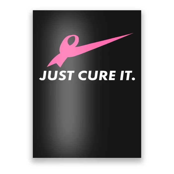 Just Cure It Breast Cancer Awareness Poster