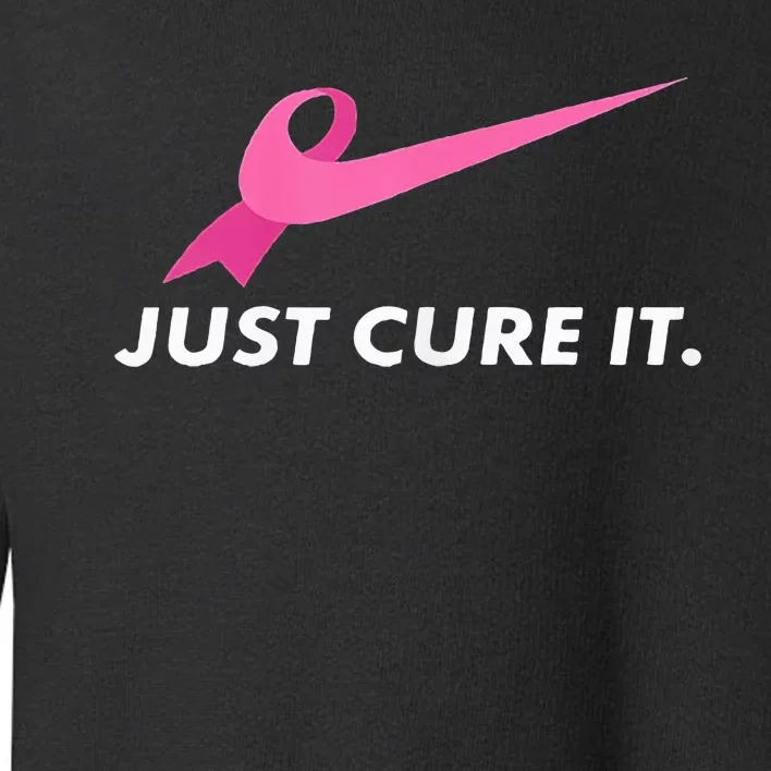 Just Cure It Breast Cancer Awareness Toddler Sweatshirt