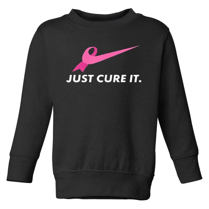 Just Cure It Breast Cancer Awareness Toddler Sweatshirt