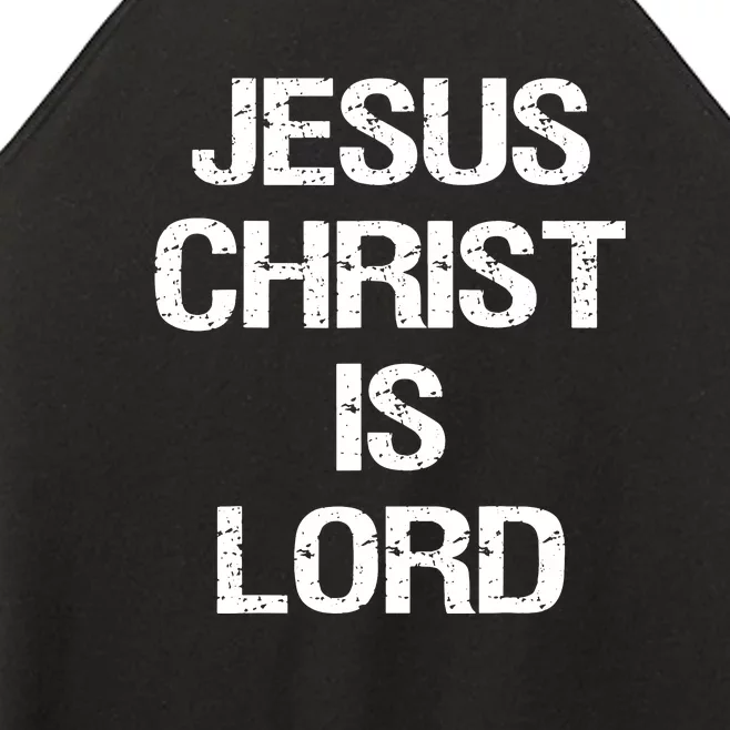 Jesus Christ Is Lord Christian Believer Women’s Perfect Tri Rocker Tank