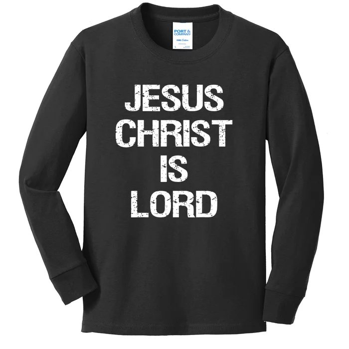 Jesus Christ Is Lord Christian Believer Kids Long Sleeve Shirt