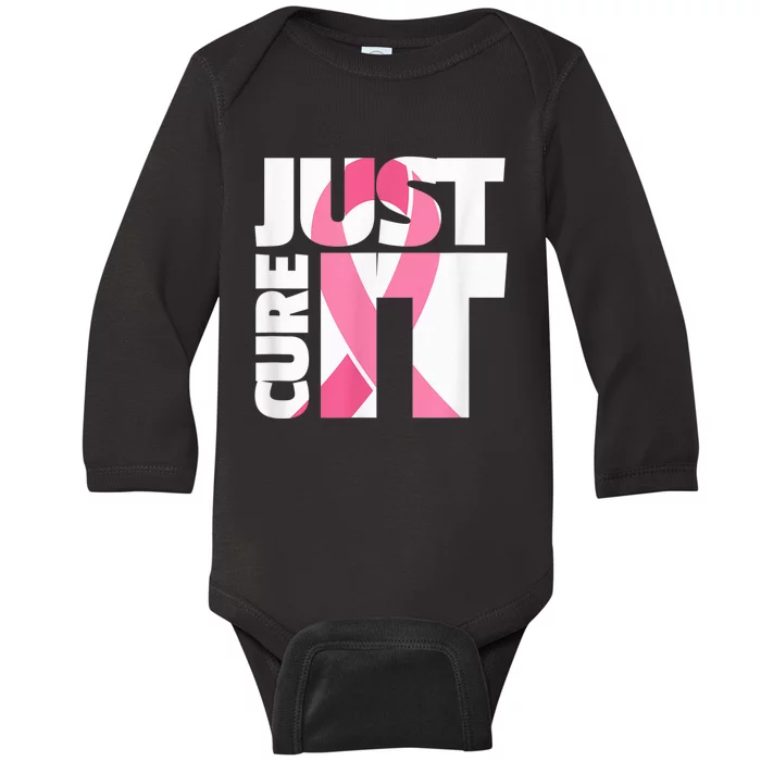 Just Cure It Breast Cancer Fighter Warrior Awareness Baby Long Sleeve Bodysuit