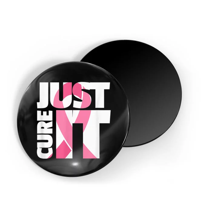 Just Cure It Breast Cancer Fighter Warrior Awareness Magnet