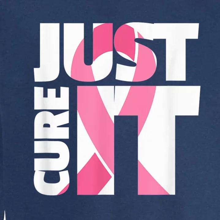 Just Cure It Breast Cancer Fighter Warrior Awareness Garment-Dyed Sweatshirt