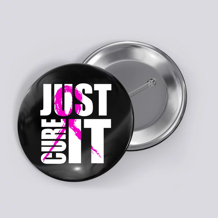 Just Cure It Breast Cancer Awareness Pink Ribbon Button