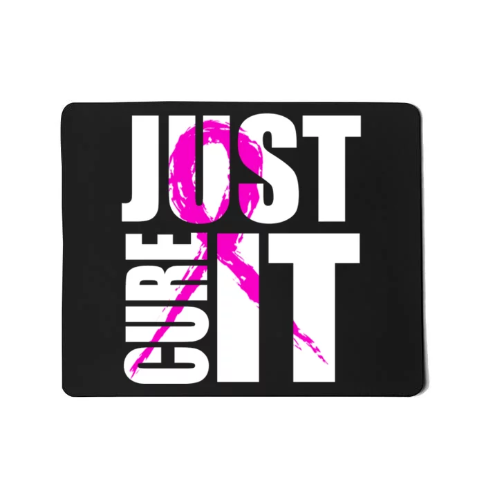 Just Cure It Breast Cancer Awareness Pink Ribbon Mousepad