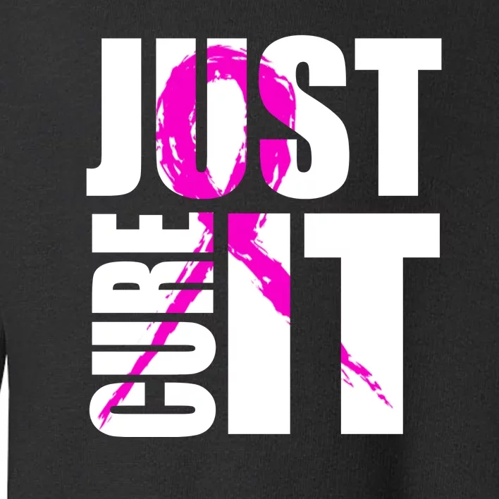 Just Cure It Breast Cancer Awareness Pink Ribbon Toddler Sweatshirt